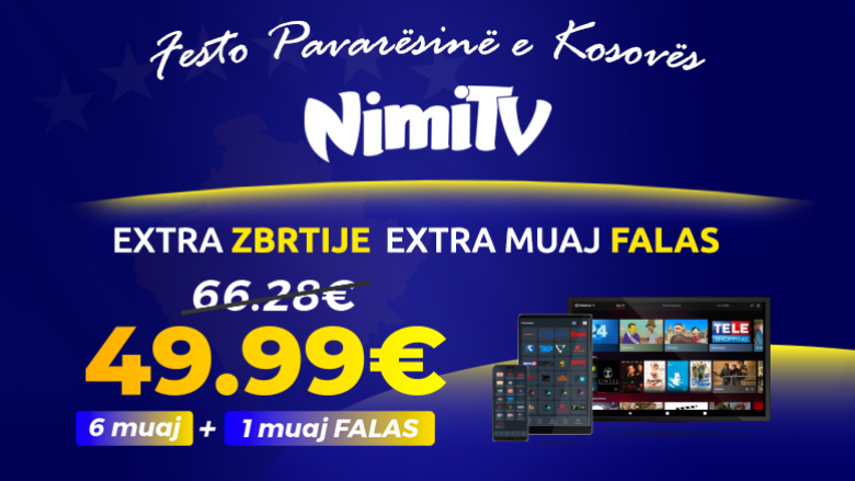 Nimi TV sjell ofertën e Pavarësisë me ekstra zbritje dhe muaj FALAS!