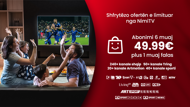Shfrytëzo ofertën e limituar nga Nimi TV në abonimet 6 mujore dhe 12 mujore!