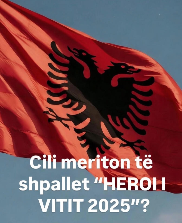 Cili meriton të shpallet  HEROI I VITIT 2025  