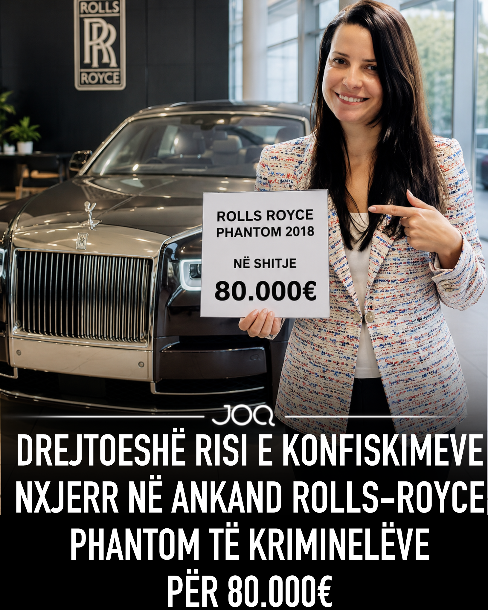 Drejtoeshë Risi e Konfiskimeve nxjerr në ankand Rolls Royce Phantom të kriminelëve për 80 000€